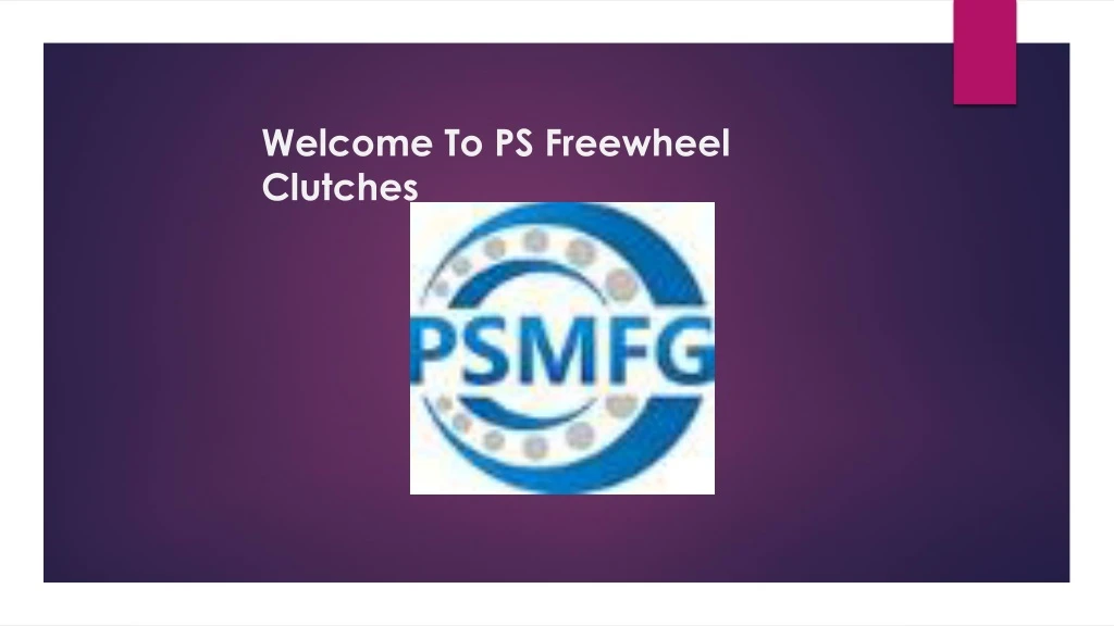 welcome to ps freewheel clutches