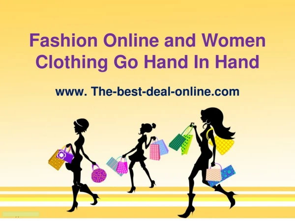 Fashion Online and Women Clothing Go Hand In Hand