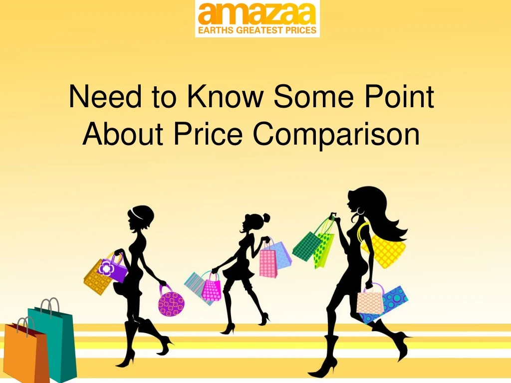 need to know some point about price comparison