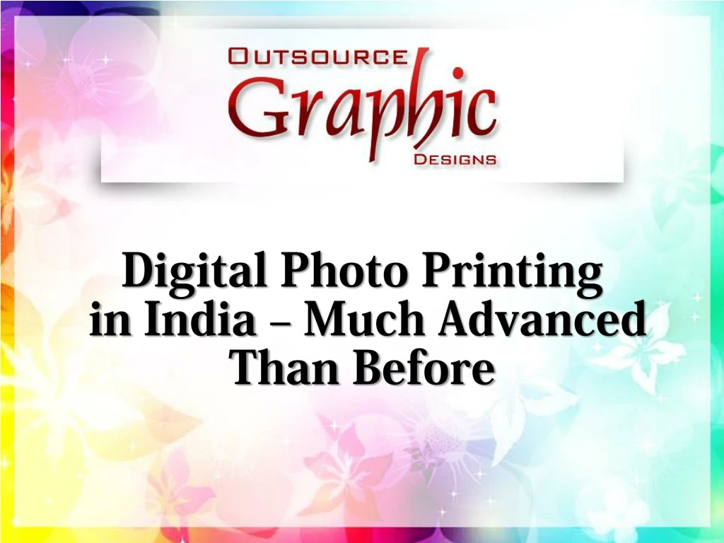 digital photo printing in india much advanced than before