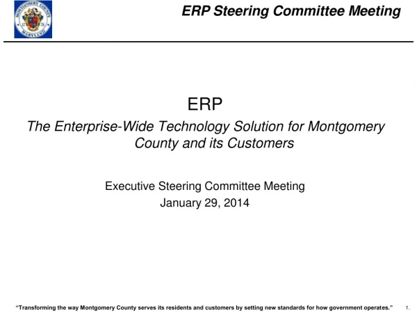 ERP The Enterprise-Wide Technology Solution for Montgomery County and its Customers