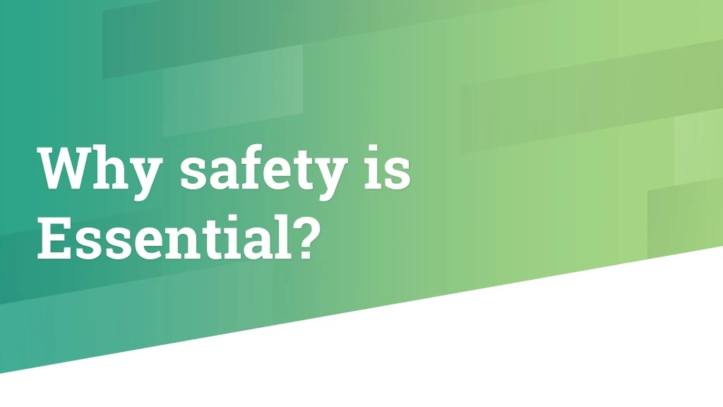 why safety is essential
