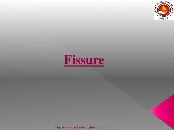 Fissure Treatment | Doctor | Surgeon in Jaipur | Jyoti Nursing Home