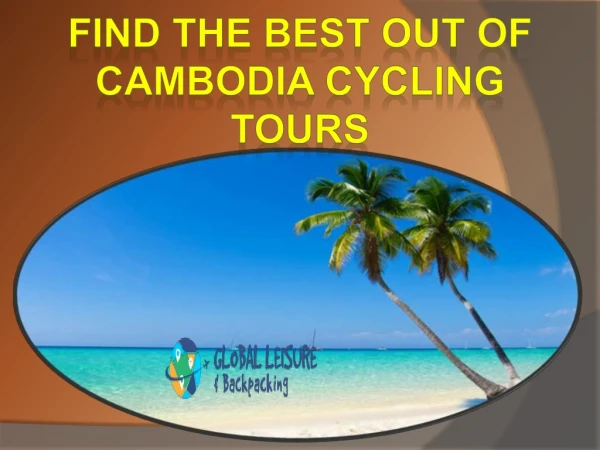 Find the Best Out of Cambodia Cycling Tours
