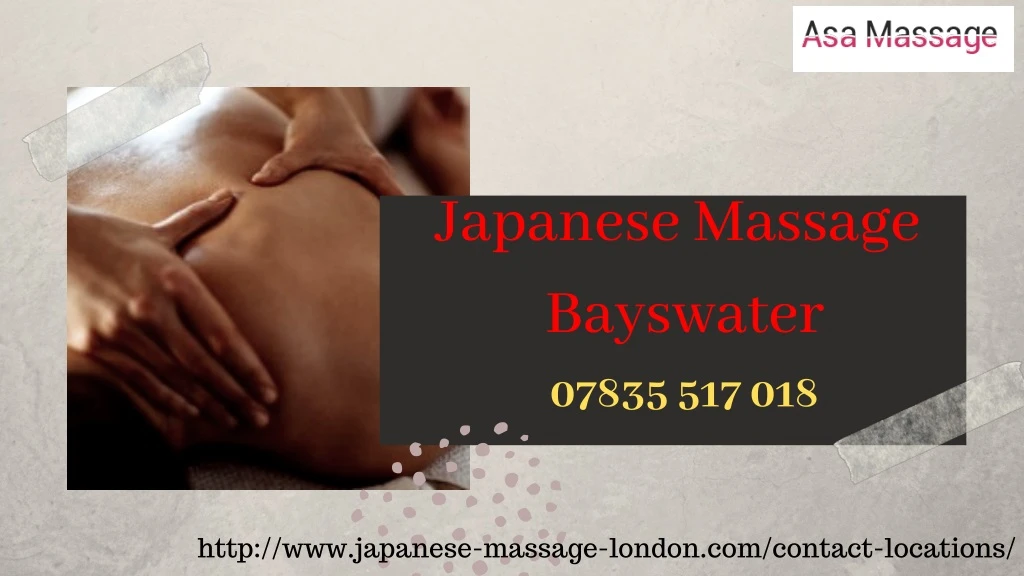 japanese massage bayswater 07835 517 018