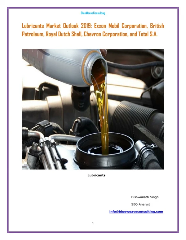 Lubricants Market Outlook 2019: Exxon Mobil Corporation, British Petroleum, Royal Dutch Shell, Chevron Corporation, and