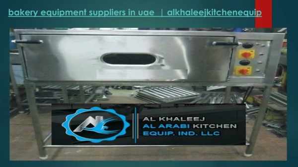 Bakery Equipment Suppliers in Uae-Alkhaleejkitchenequip
