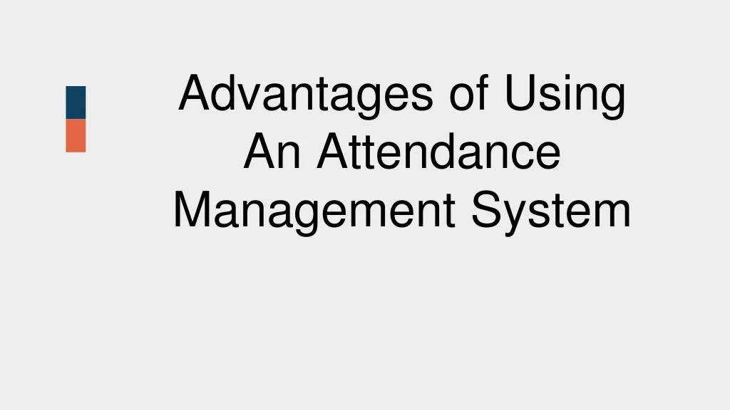 advantages of using an attendance management system