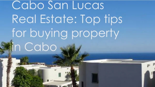 Cabo San Lucas Real Estate: Top tips for buying property in Cabo