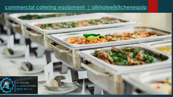 Commercial catering equipment alkhaleejkitchenequip