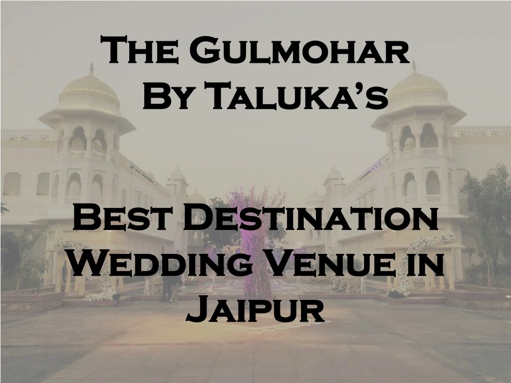 the gulmohar by taluka s best destination wedding venue in jaipur