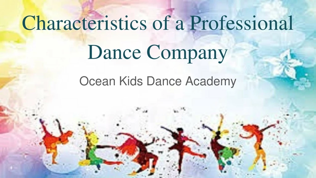 characteristics of a professional dance company
