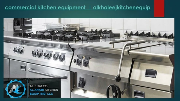 Commercial Kitchen Equipment -Alkhaleejkitchenequip