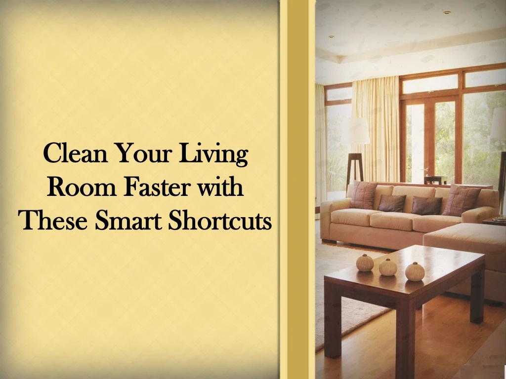clean your living room faster with these smart shortcuts