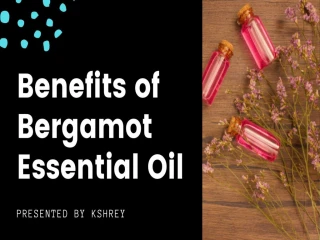 Benefits of Bergamot Essential oils - slide 1