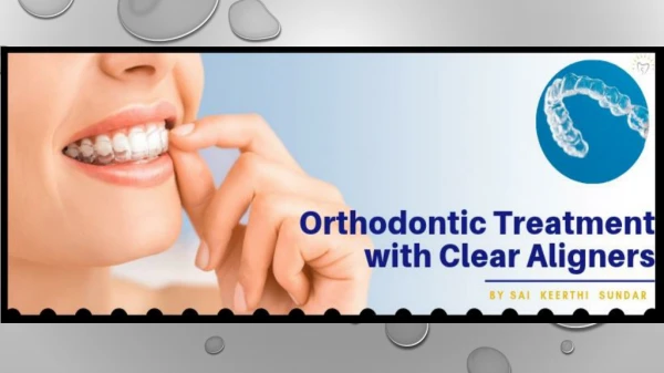 Orthodontic Treatment with Clear Aligners