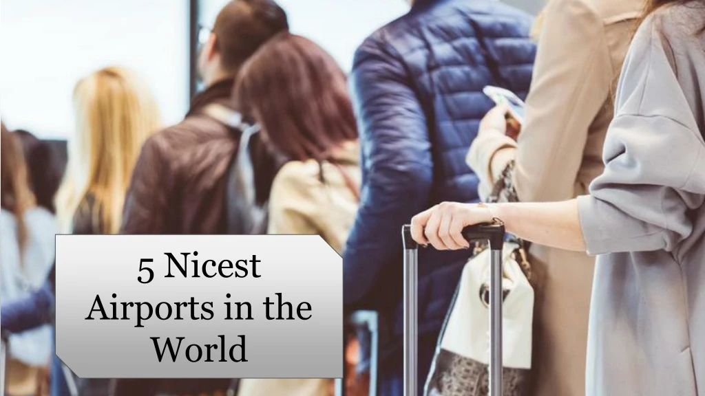 5 nicest airports in the world