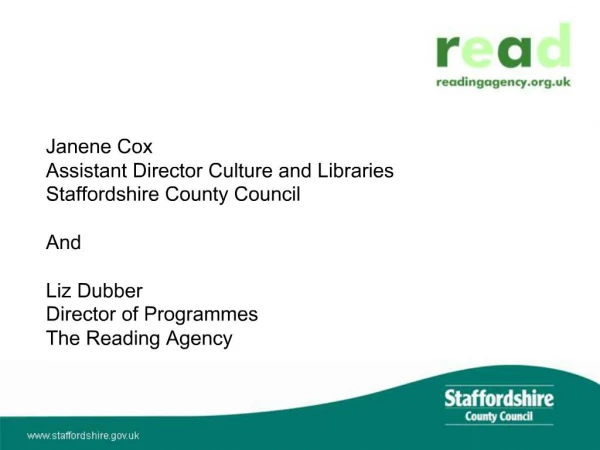 Janene Cox Assistant Director Culture and Libraries Staffordshire County Council