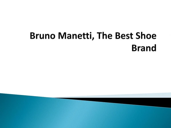 Bruno Manetti, The Best Shoe Brand