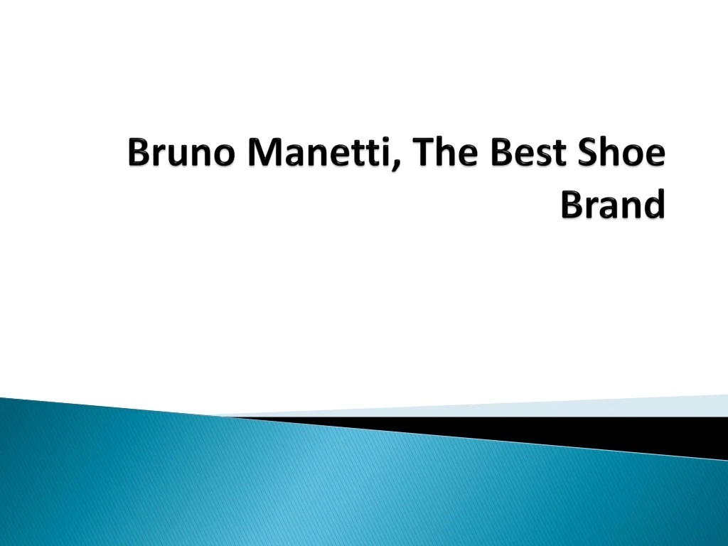 bruno manetti the best shoe brand