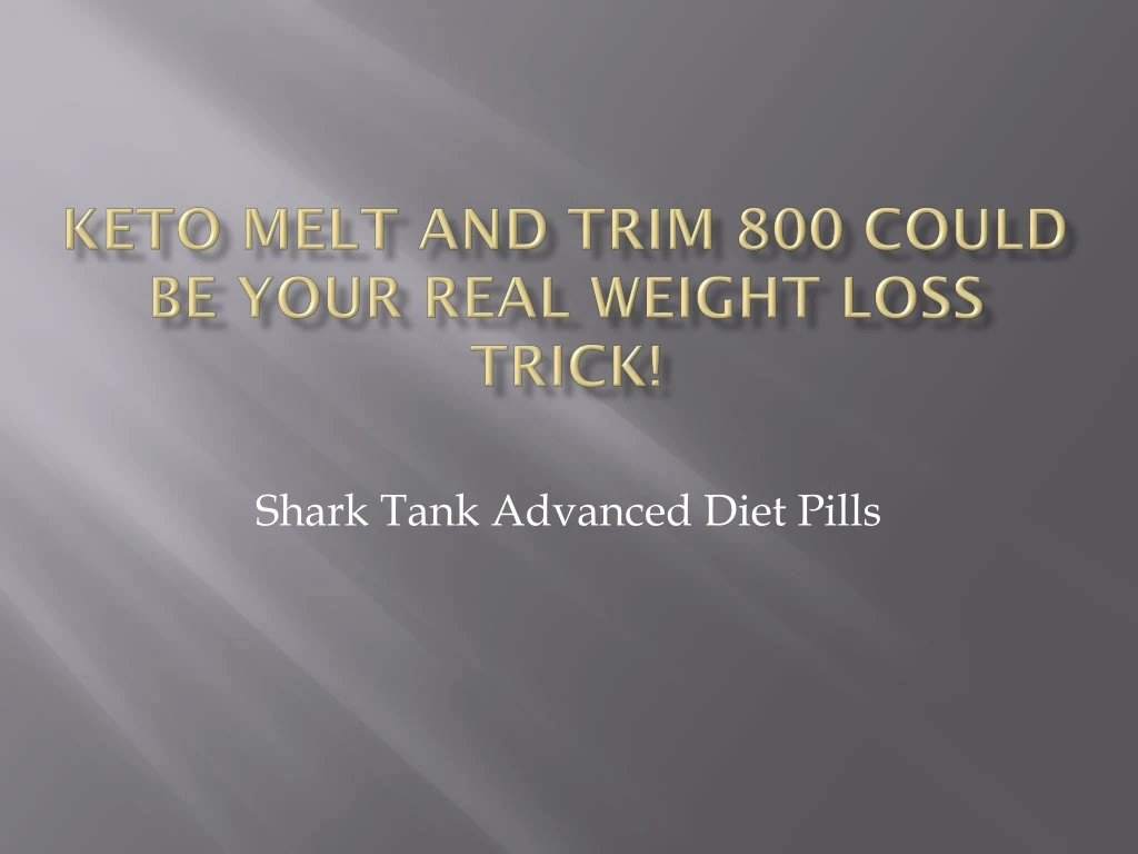 keto melt and trim 800 could be your real weight loss trick