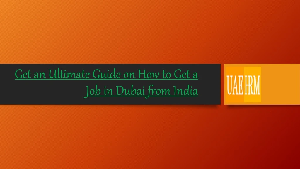 get an ultimate guide on how to get a job in dubai from india