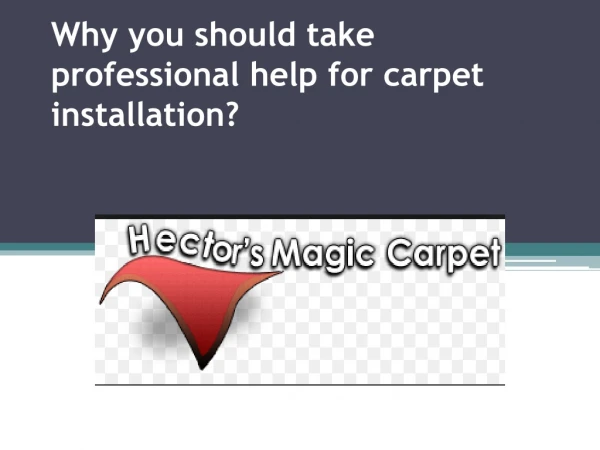 Why you should take professional help for carpet installation?