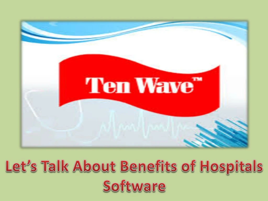let s talk about benefits of hospitals software