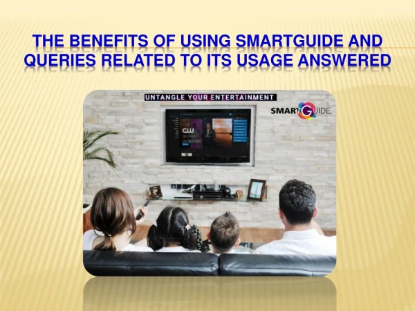 The Benefits of Using SmartGuide and Queries related to Its Usage Answered