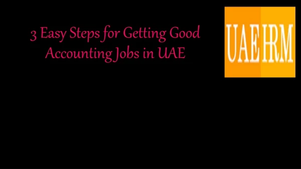 3 Easy Steps for Getting Good Accounting Jobs in UAE