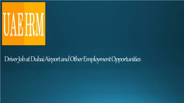 Driver Job at Dubai Airport and Other Employment Opportunities