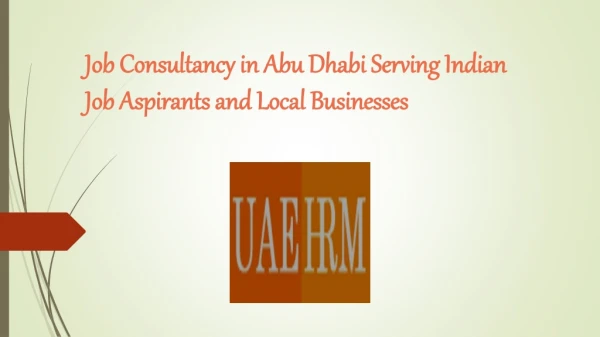 Job Consultancy in Abu Dhabi Serving Indian Job Aspirants and Local Businesses
