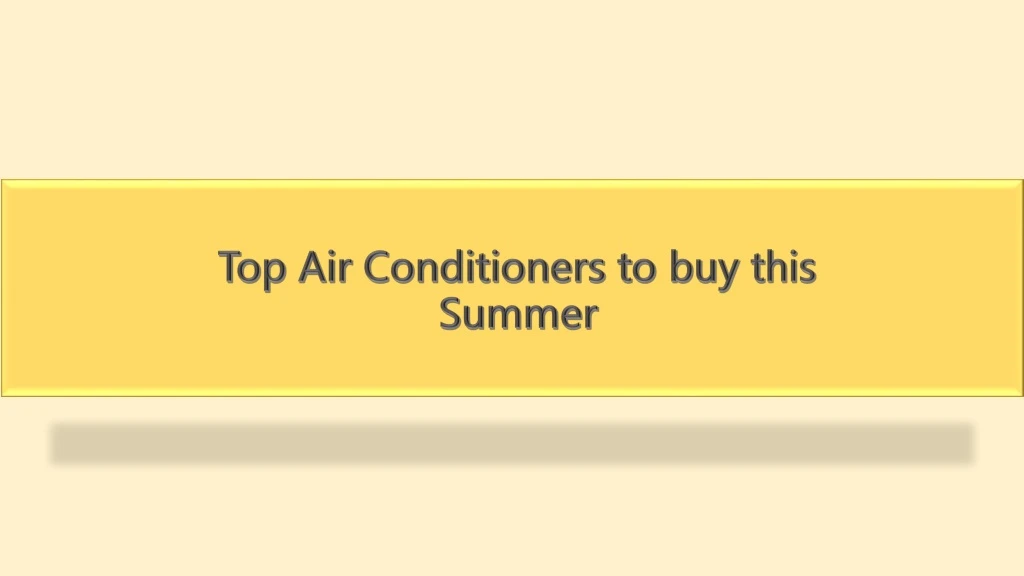 top air conditioners to buy this summer