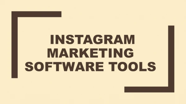 INSTAGRAM MARKETING SOFTWARE TOOLS