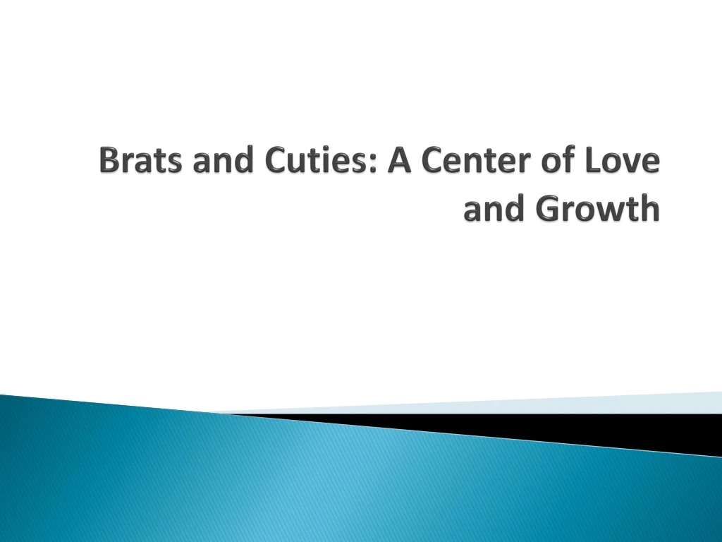 brats and cuties a center of love and growth