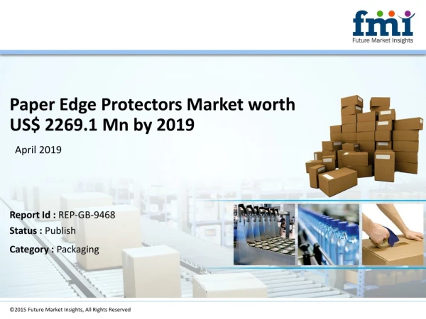 The global paper edge protectors market is expected to witness a CAGR of 4.5% during the forecast period, 2019-2029