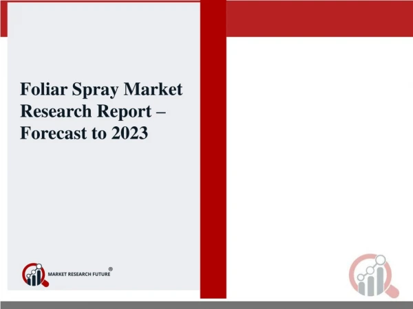 Global Foliar Spray Market Analysis, Size, Share, Development, Growth & Demand Forecast 2019 -2023