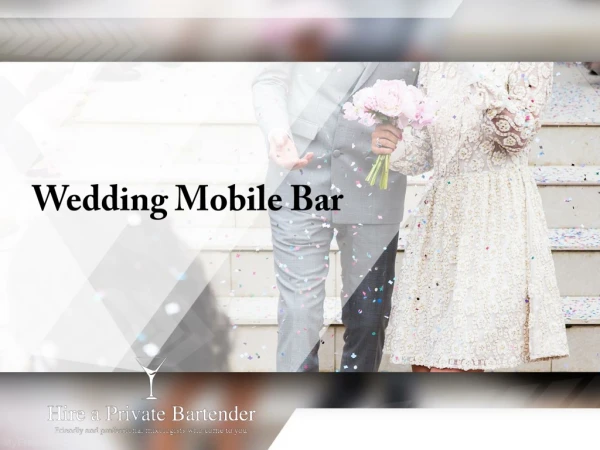 Hire Stylish Wedding Mobile Bar in London - Hire A Private Bartender