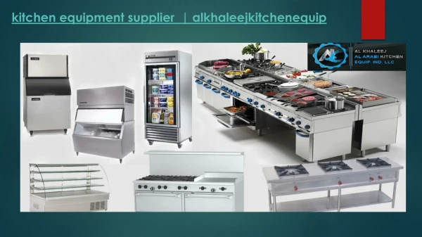 Kitchen equipment supplier alkhaleejkitchenequip