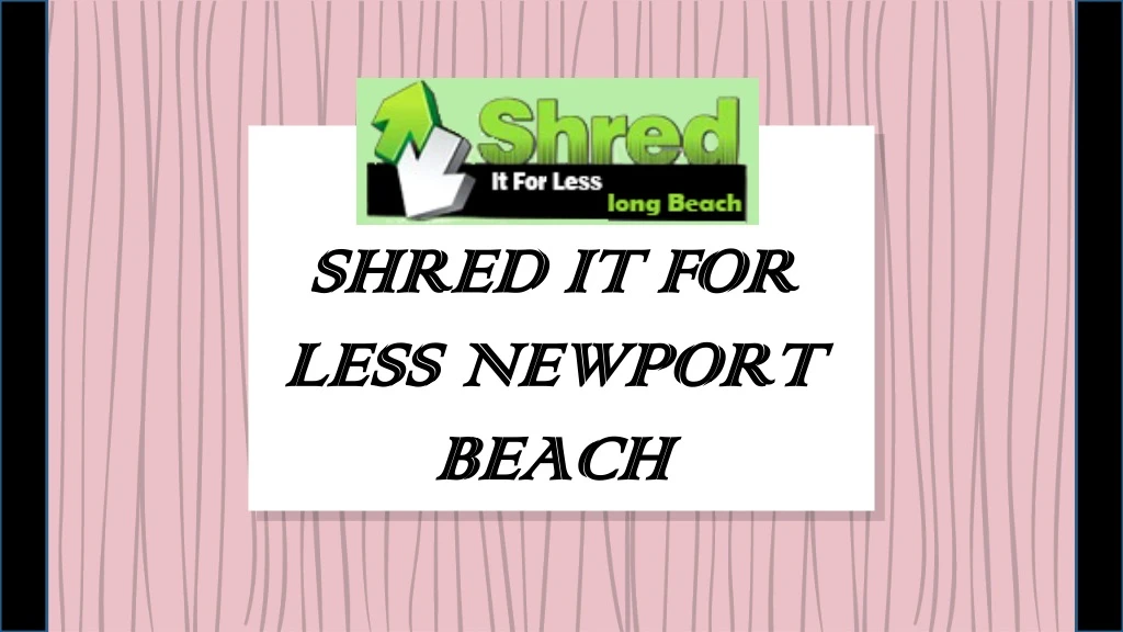 shred it for less newport beach