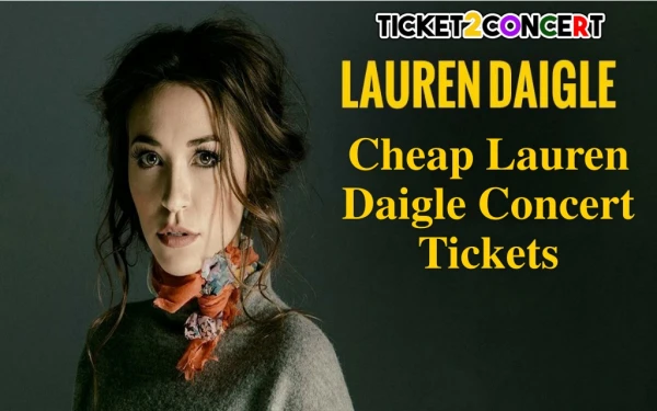 Lauren Daigle Concert Tickets Cheap