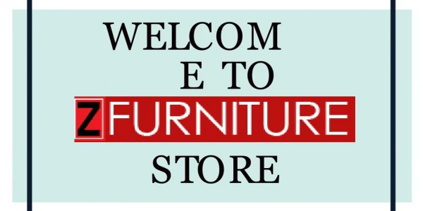 Different types Furniture & manufacturer and retailer available at Z-furniture Store