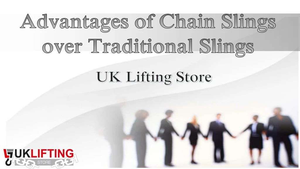 advantages of chain slings over traditional slings
