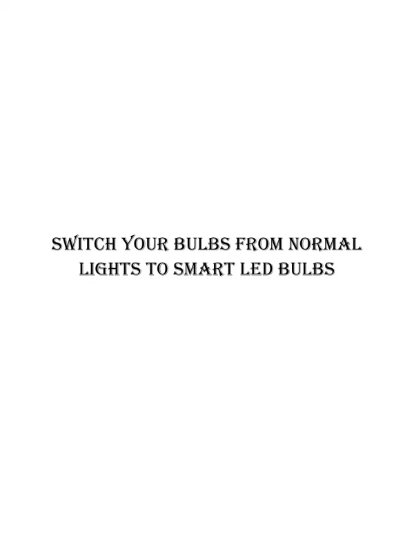 Switch Your Bulbs From Normal Lights to Smart LED Bulbs