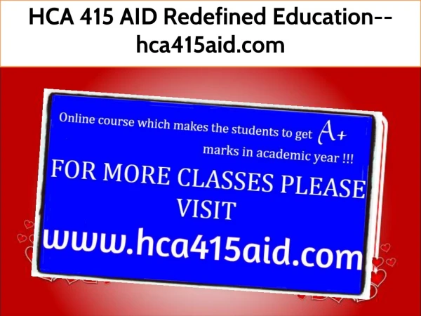 HCA 415 AID Redefined Education--hca415aid.com