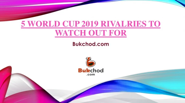 5 World Cup 2019 Rivalries To Watch Out For