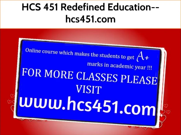 HCS 451 Redefined Education--hcs451.com