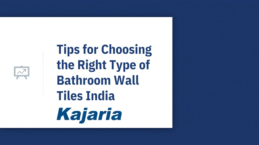 tips for choosing the right type of bathroom wall tiles india