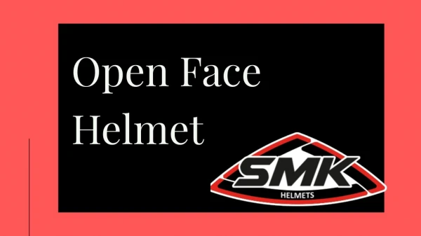 Know About Open Face Helmet | SMK Helmets