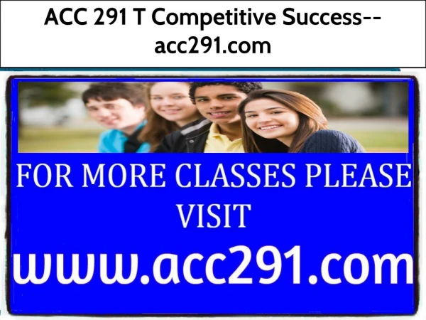 ACC 291 T Competitive Success--acc291.com